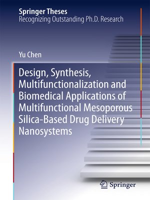 cover image of Design, Synthesis, Multifunctionalization and Biomedical Applications of Multifunctional Mesoporous Silica-Based Drug Delivery Nanosystems